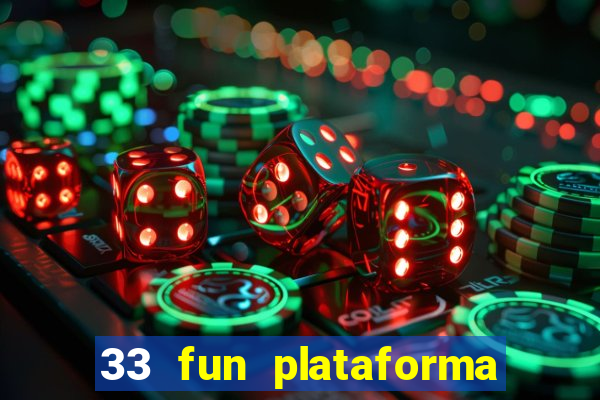 33 fun plataforma de jogos